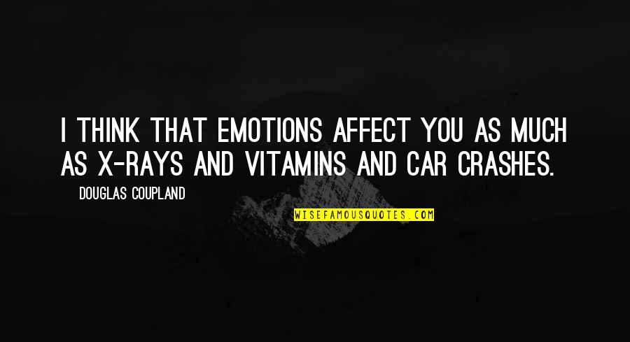 Senigallia Summer Quotes By Douglas Coupland: I think that emotions affect you as much