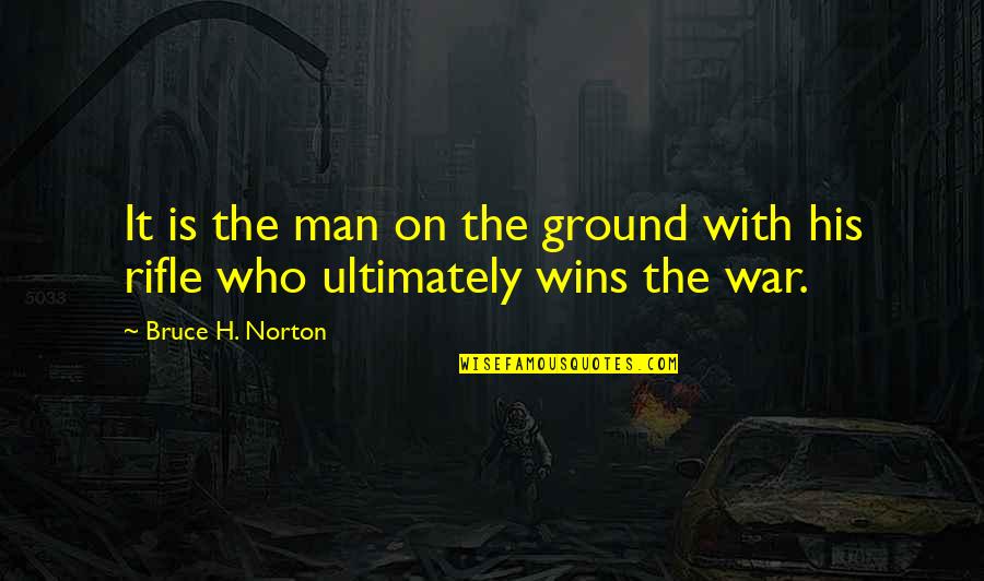 Senja Dan Artinya Quotes By Bruce H. Norton: It is the man on the ground with
