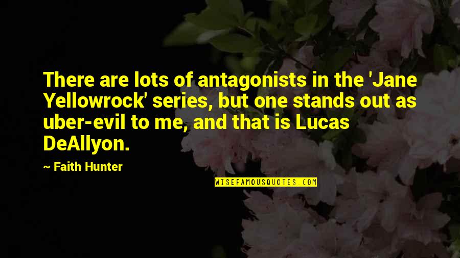 Sennheiser Wireless Headphones Quotes By Faith Hunter: There are lots of antagonists in the 'Jane