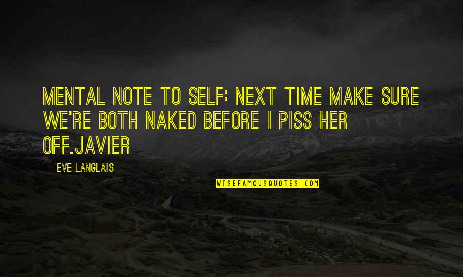 Sensacional Quotes By Eve Langlais: Mental note to self: Next time make sure