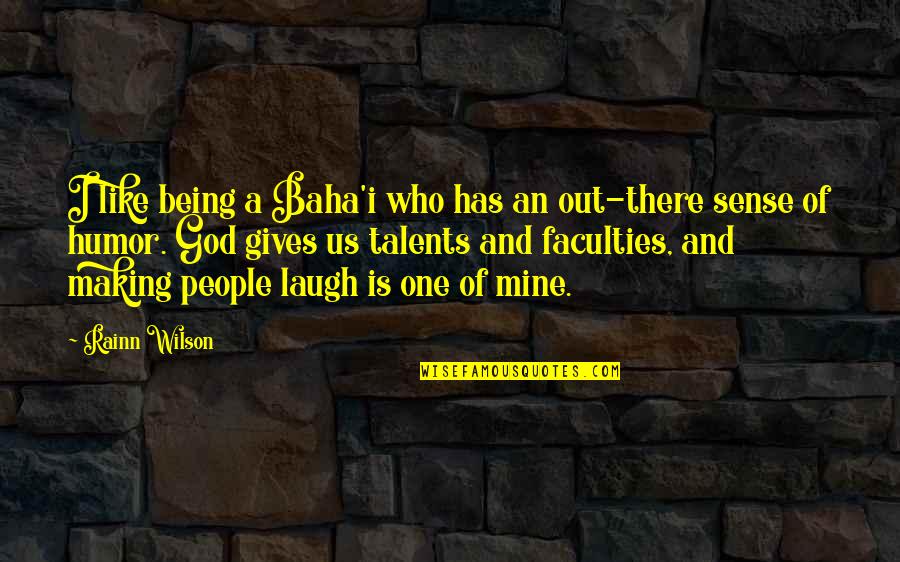 Sense Making Quotes By Rainn Wilson: I like being a Baha'i who has an