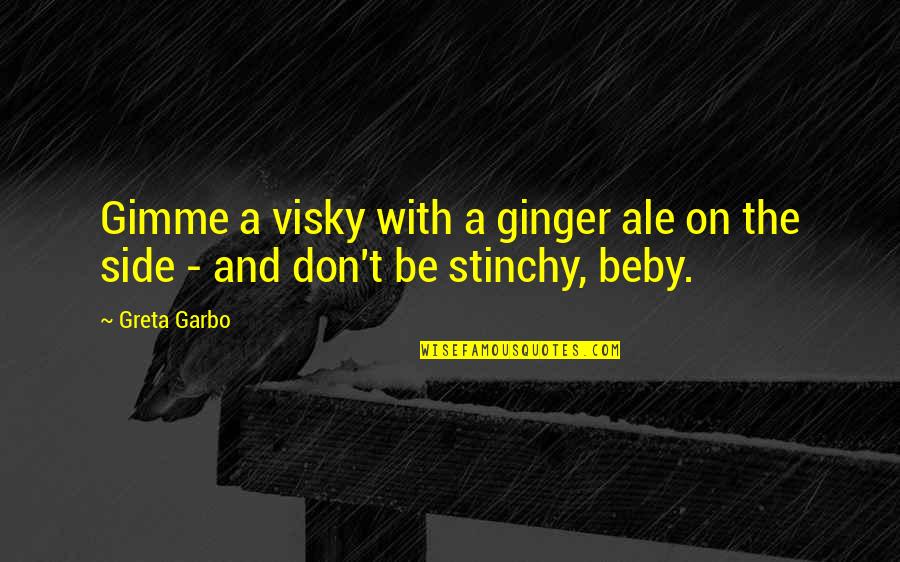 Sensibilisation With Adhd Poster Quotes By Greta Garbo: Gimme a visky with a ginger ale on