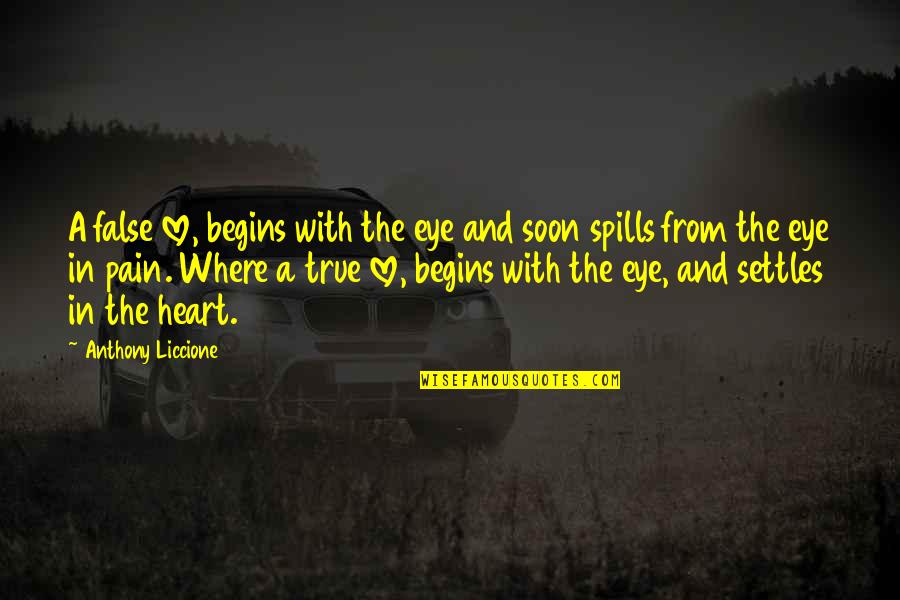 Sentimento Andrea Quotes By Anthony Liccione: A false love, begins with the eye and