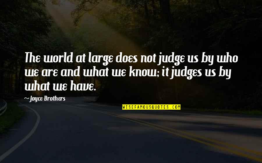 Sentirme Vivo Quotes By Joyce Brothers: The world at large does not judge us