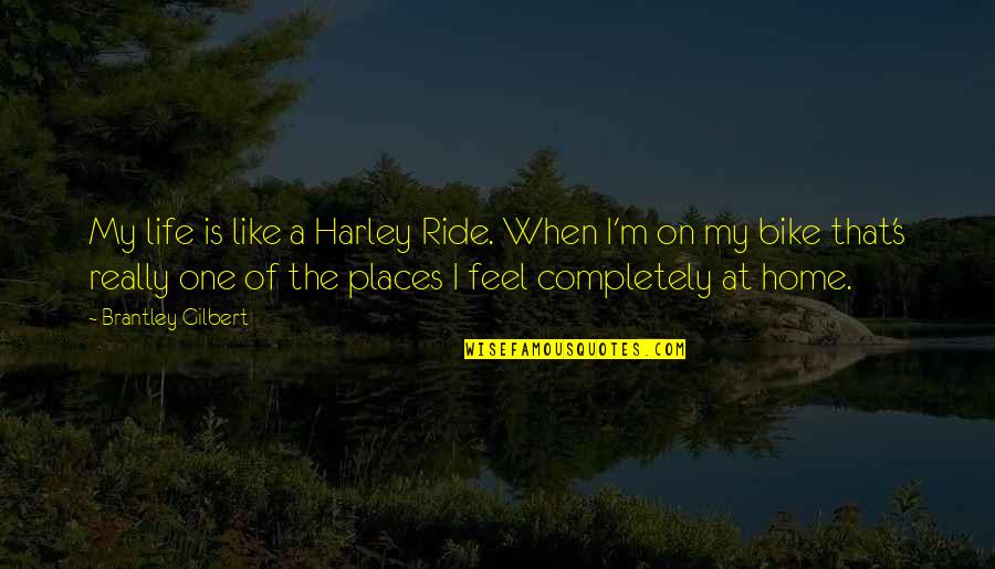 Separated Couples Quotes By Brantley Gilbert: My life is like a Harley Ride. When