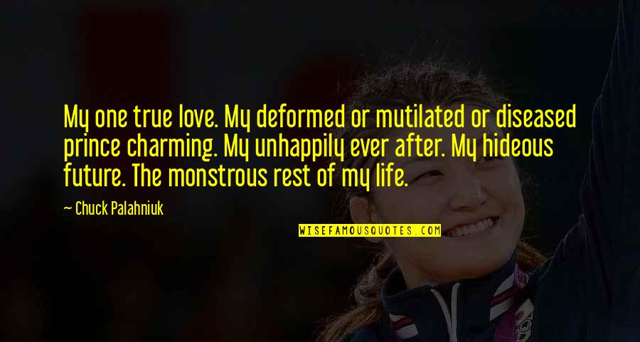 Serata In Italian Quotes By Chuck Palahniuk: My one true love. My deformed or mutilated