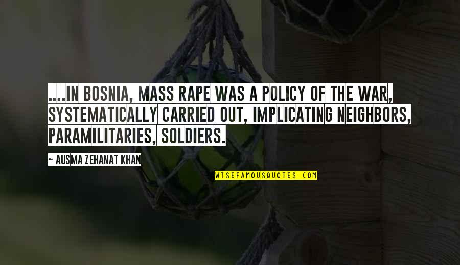 Serbia's Quotes By Ausma Zehanat Khan: ....in Bosnia, mass rape was a policy of