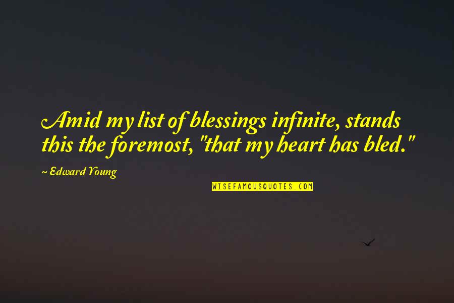 Serenysays Quotes By Edward Young: Amid my list of blessings infinite, stands this