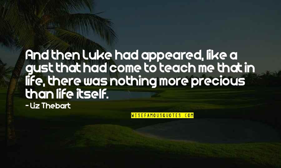 Serifs Ads Quotes By Liz Thebart: And then Luke had appeared, like a gust