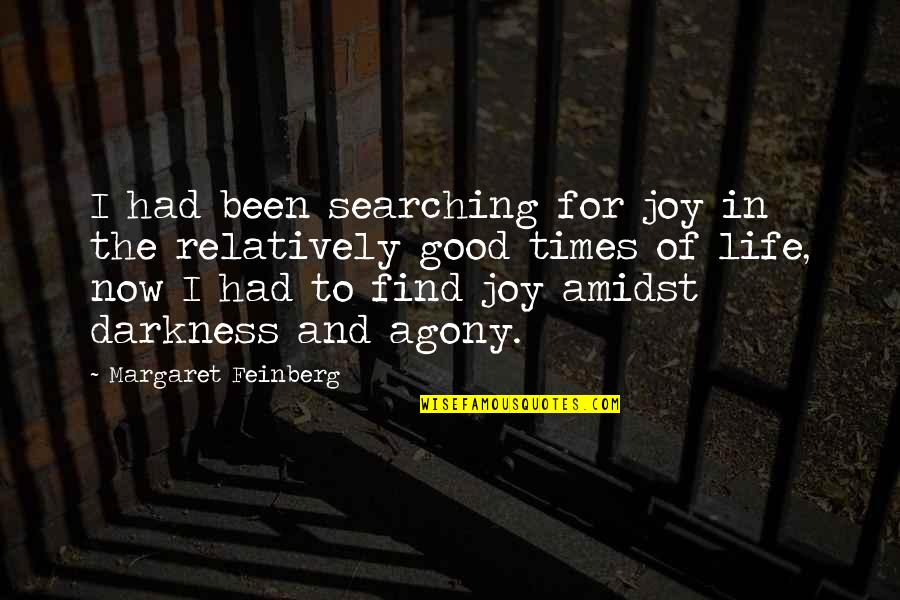 Seriozuli Quotes By Margaret Feinberg: I had been searching for joy in the