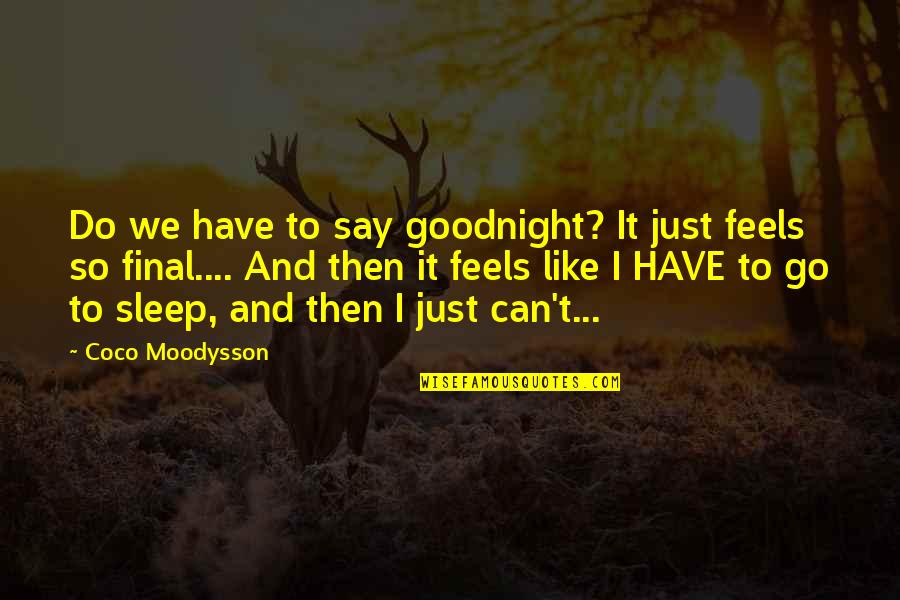 Sermonettes For Children Quotes By Coco Moodysson: Do we have to say goodnight? It just