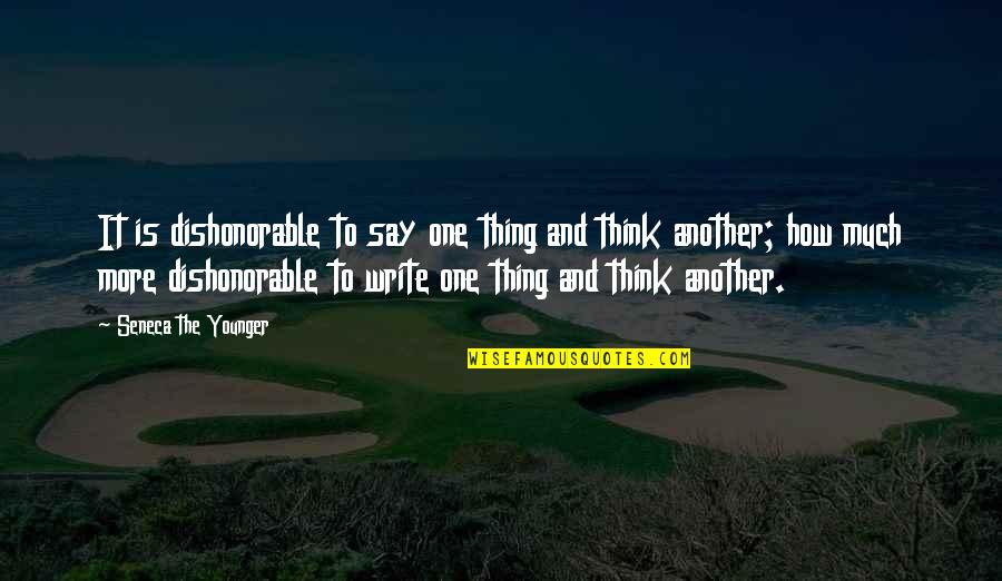 Serpentining Car Quotes By Seneca The Younger: It is dishonorable to say one thing and