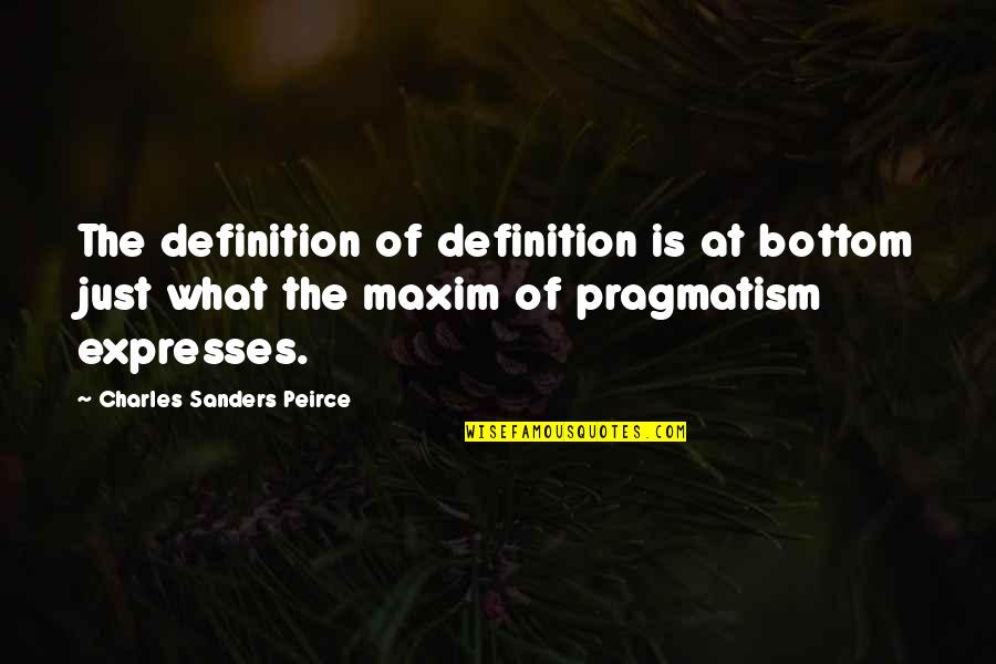 Servo Inertia Quotes By Charles Sanders Peirce: The definition of definition is at bottom just