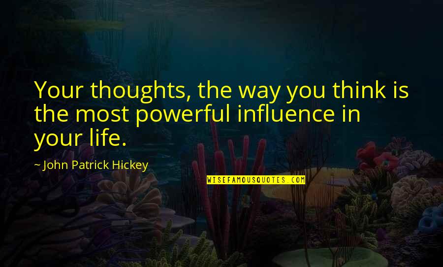 Setting Personal Goals Quotes By John Patrick Hickey: Your thoughts, the way you think is the