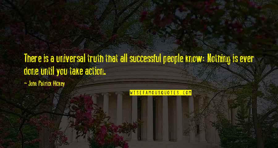 Setting Personal Goals Quotes By John Patrick Hickey: There is a universal truth that all successful