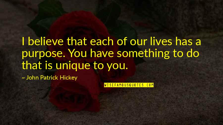 Setting Personal Goals Quotes By John Patrick Hickey: I believe that each of our lives has