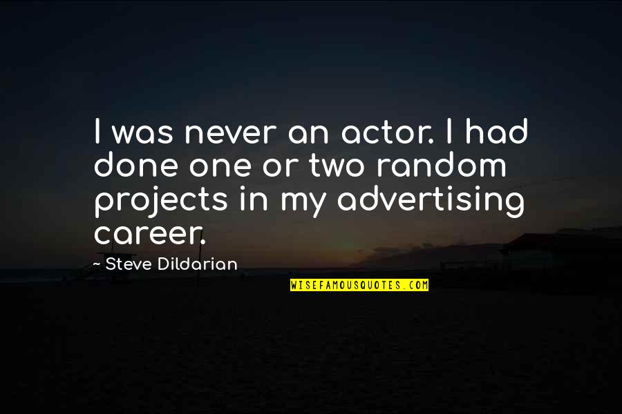 Settop1 Quotes By Steve Dildarian: I was never an actor. I had done