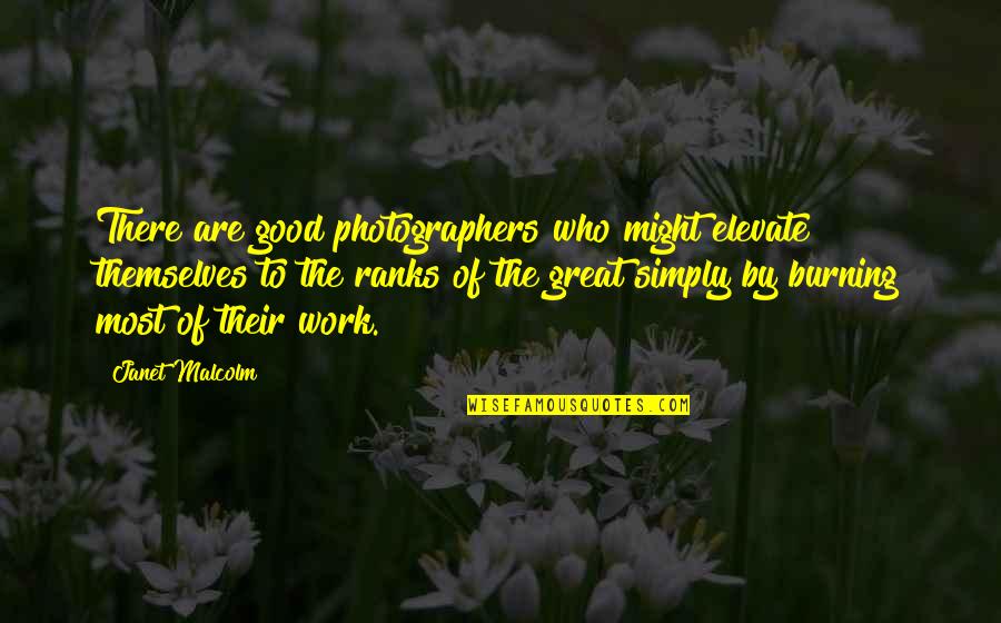 Seusssa Quotes By Janet Malcolm: There are good photographers who might elevate themselves