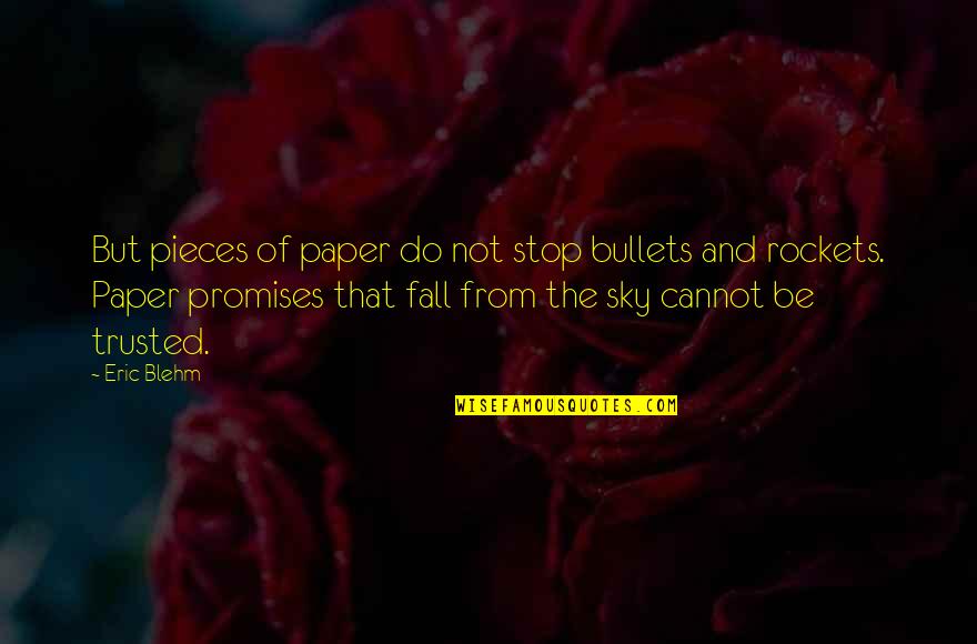 Seuxality Quotes By Eric Blehm: But pieces of paper do not stop bullets