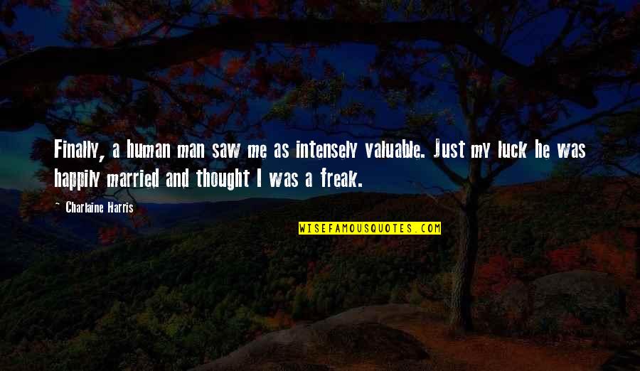 Seventh Day Adventist Quotes By Charlaine Harris: Finally, a human man saw me as intensely