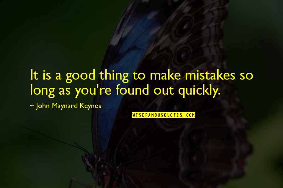 Severt Trucking Quotes By John Maynard Keynes: It is a good thing to make mistakes