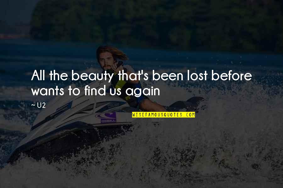 Sevmenin Zamani Quotes By U2: All the beauty that's been lost before wants