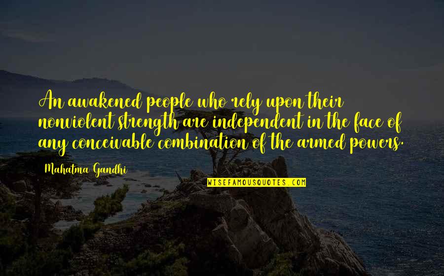 Sfatul Zilei Quotes By Mahatma Gandhi: An awakened people who rely upon their nonviolent