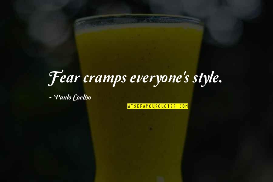 Shabdanchya Quotes By Paulo Coelho: Fear cramps everyone's style.