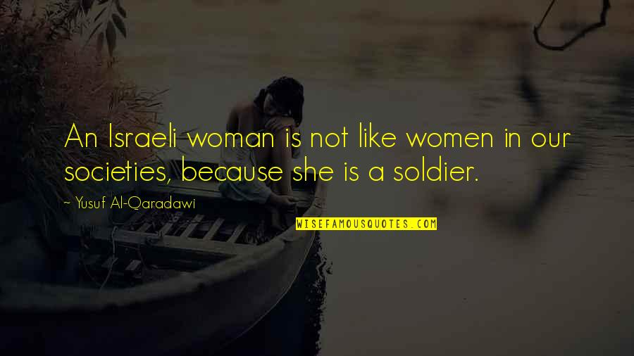 Shabdanchya Quotes By Yusuf Al-Qaradawi: An Israeli woman is not like women in