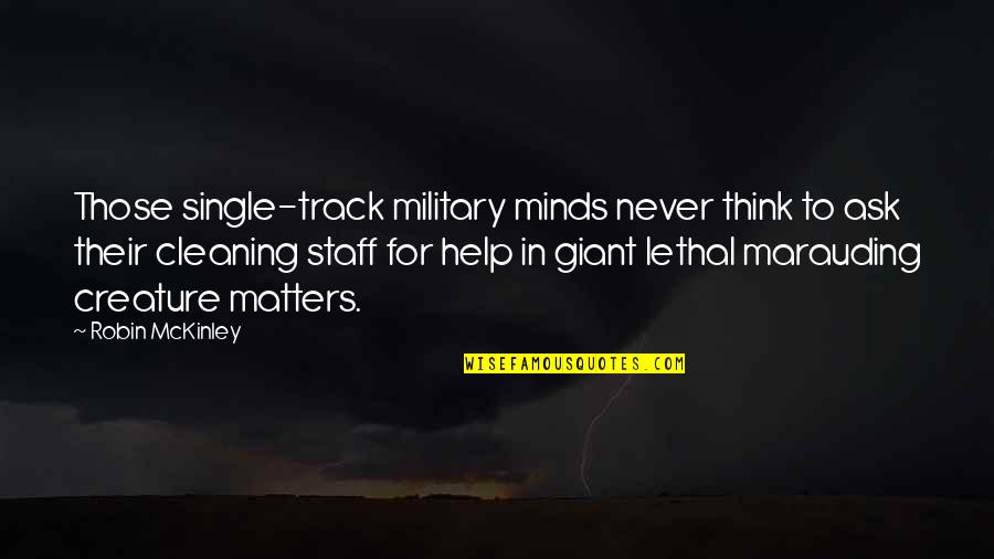 Shacks Quotes By Robin McKinley: Those single-track military minds never think to ask