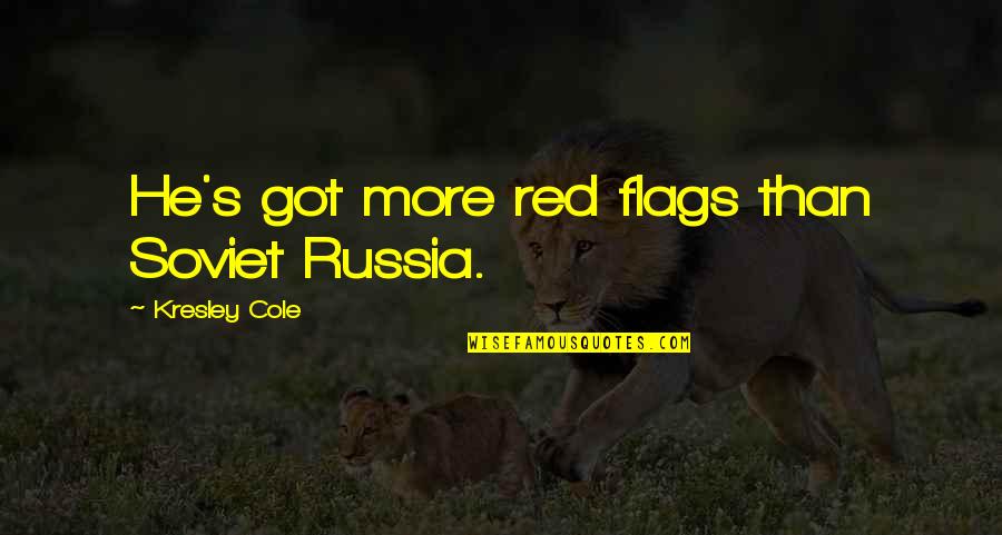 Shaggy Love Quotes By Kresley Cole: He's got more red flags than Soviet Russia.