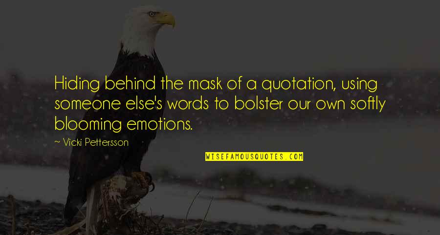 Shahinyani Quotes By Vicki Pettersson: Hiding behind the mask of a quotation, using