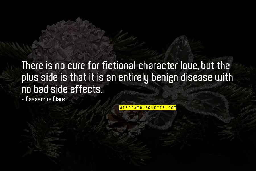 Shantala Boss Quotes By Cassandra Clare: There is no cure for fictional character love,