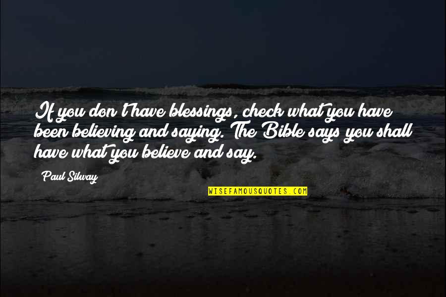 Shantala Boss Quotes By Paul Silway: If you don't have blessings, check what you