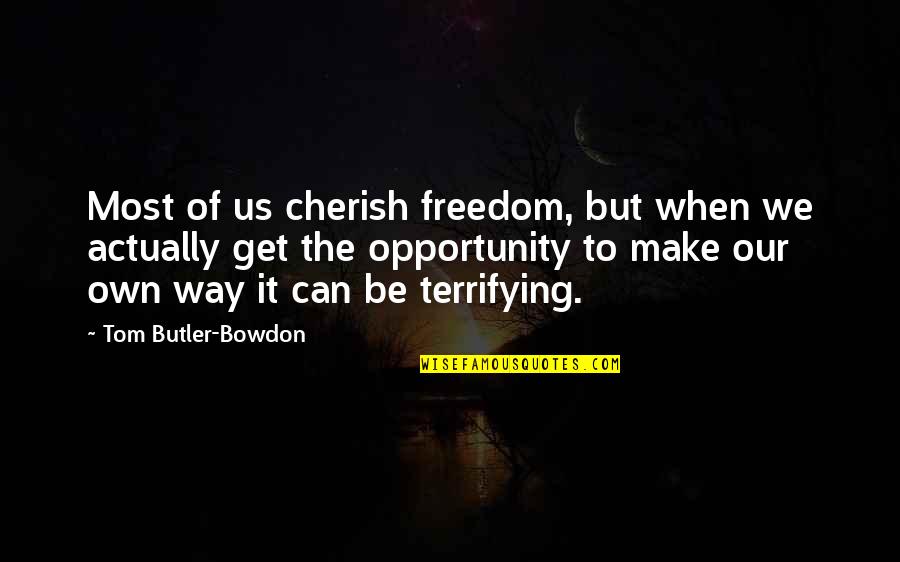 Shantala Boss Quotes By Tom Butler-Bowdon: Most of us cherish freedom, but when we