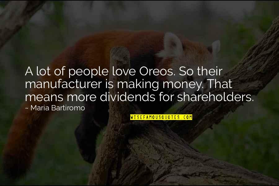 Shareholders In S Quotes By Maria Bartiromo: A lot of people love Oreos. So their