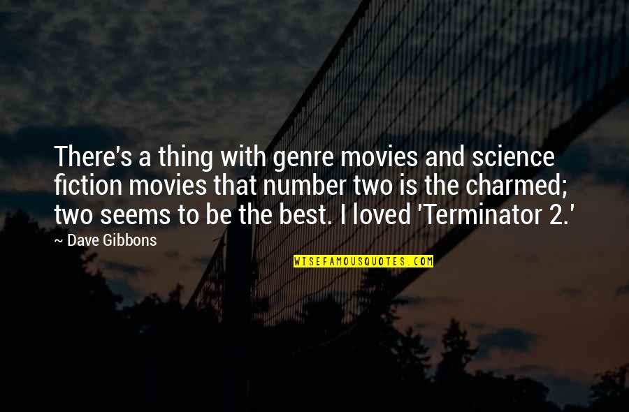 Shawish Geneve Quotes By Dave Gibbons: There's a thing with genre movies and science