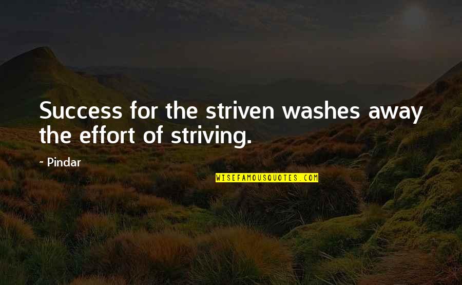 Shawntie Quotes By Pindar: Success for the striven washes away the effort