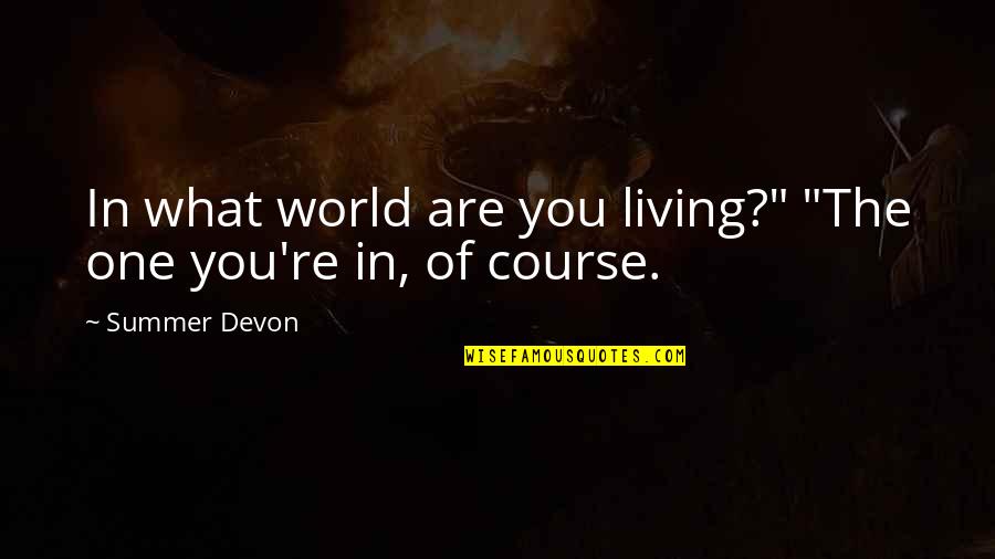 Shawshank Redemption Tommy Death Quotes By Summer Devon: In what world are you living?" "The one