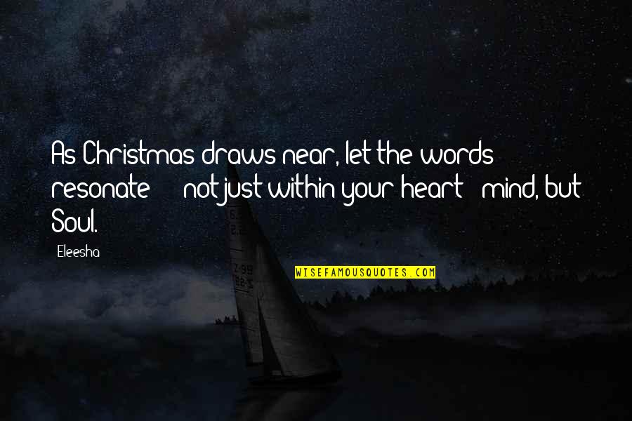 Shayolanda Quotes By Eleesha: As Christmas draws near, let the words resonate