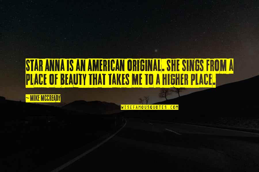 She A Star Quotes By Mike McCready: Star Anna is an American original. She sings