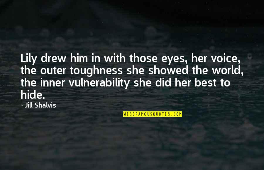 She Did Her Best Quotes By Jill Shalvis: Lily drew him in with those eyes, her