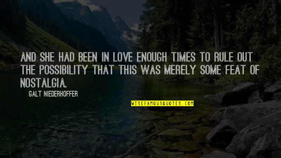 She Had Enough Quotes By Galt Niederhoffer: And she had been in love enough times