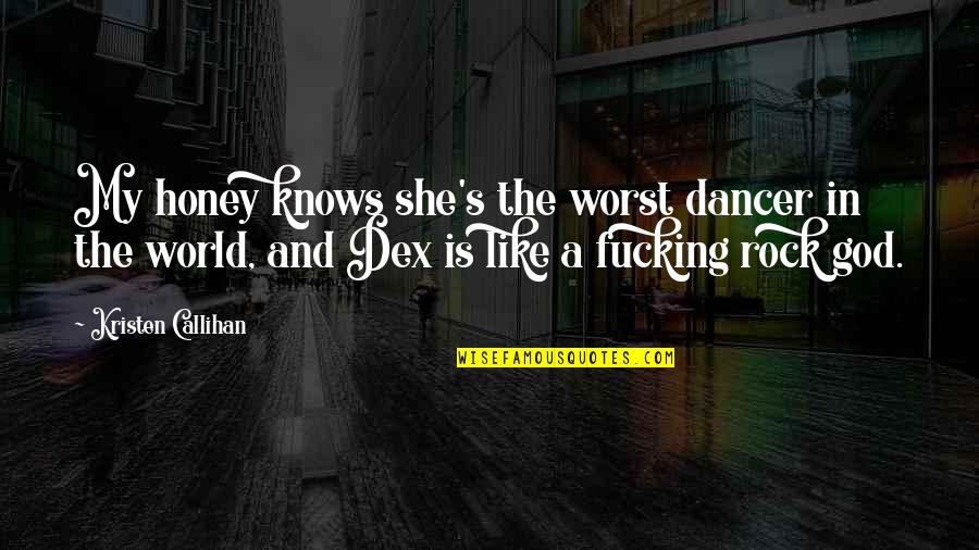 She Is My World Quotes By Kristen Callihan: My honey knows she's the worst dancer in