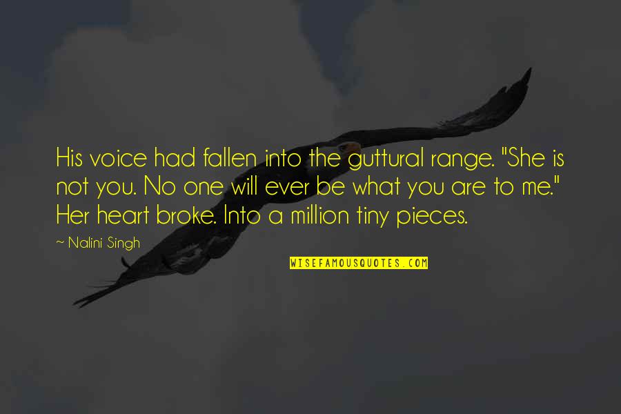 She Was There For Me Quotes By Nalini Singh: His voice had fallen into the guttural range.