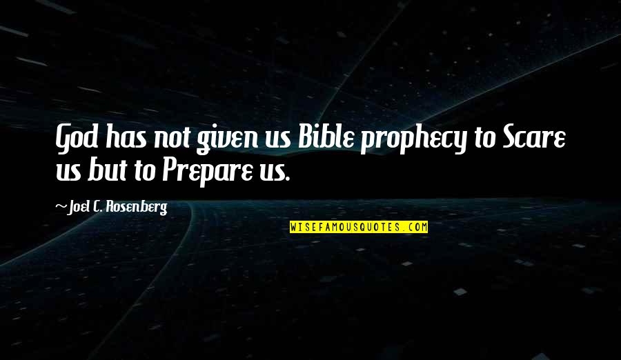 Shebs Seafood Quotes By Joel C. Rosenberg: God has not given us Bible prophecy to