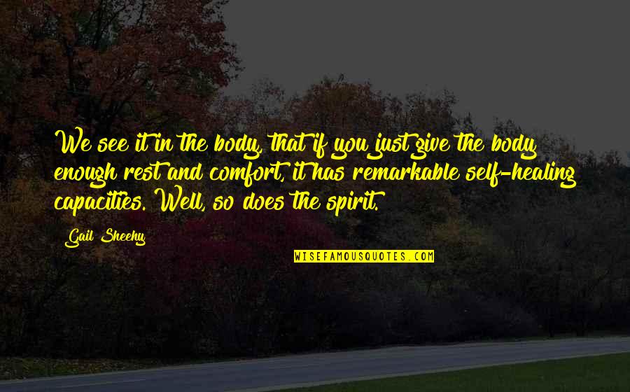 Sheehy Quotes By Gail Sheehy: We see it in the body, that if