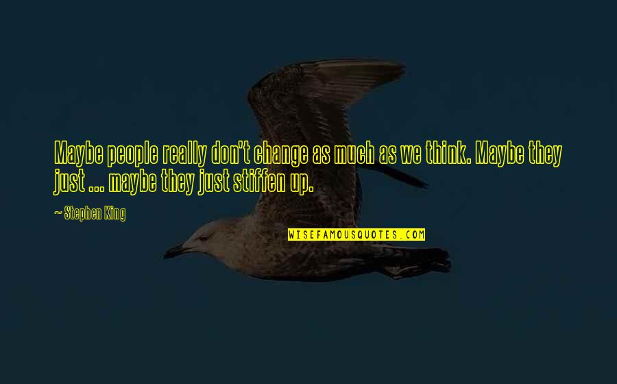 Sheepette Quotes By Stephen King: Maybe people really don't change as much as