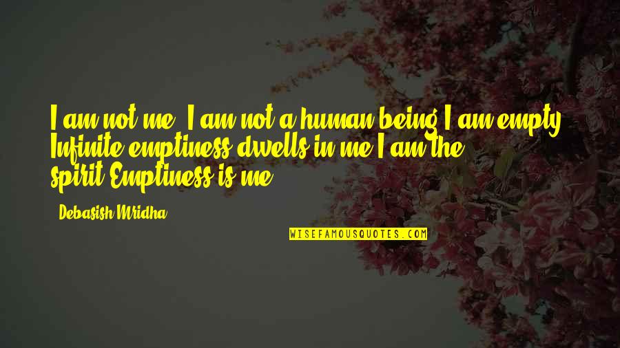 Sheindlin Pronounce Quotes By Debasish Mridha: I am not me, I am not a