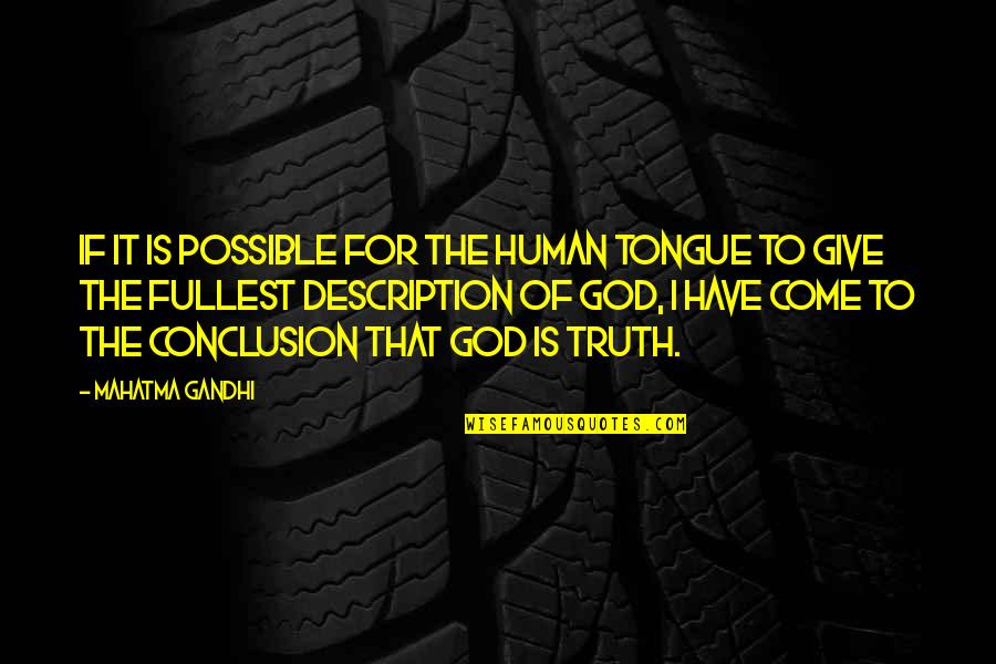 Shetani Ashindwe Quotes By Mahatma Gandhi: If it is possible for the human tongue